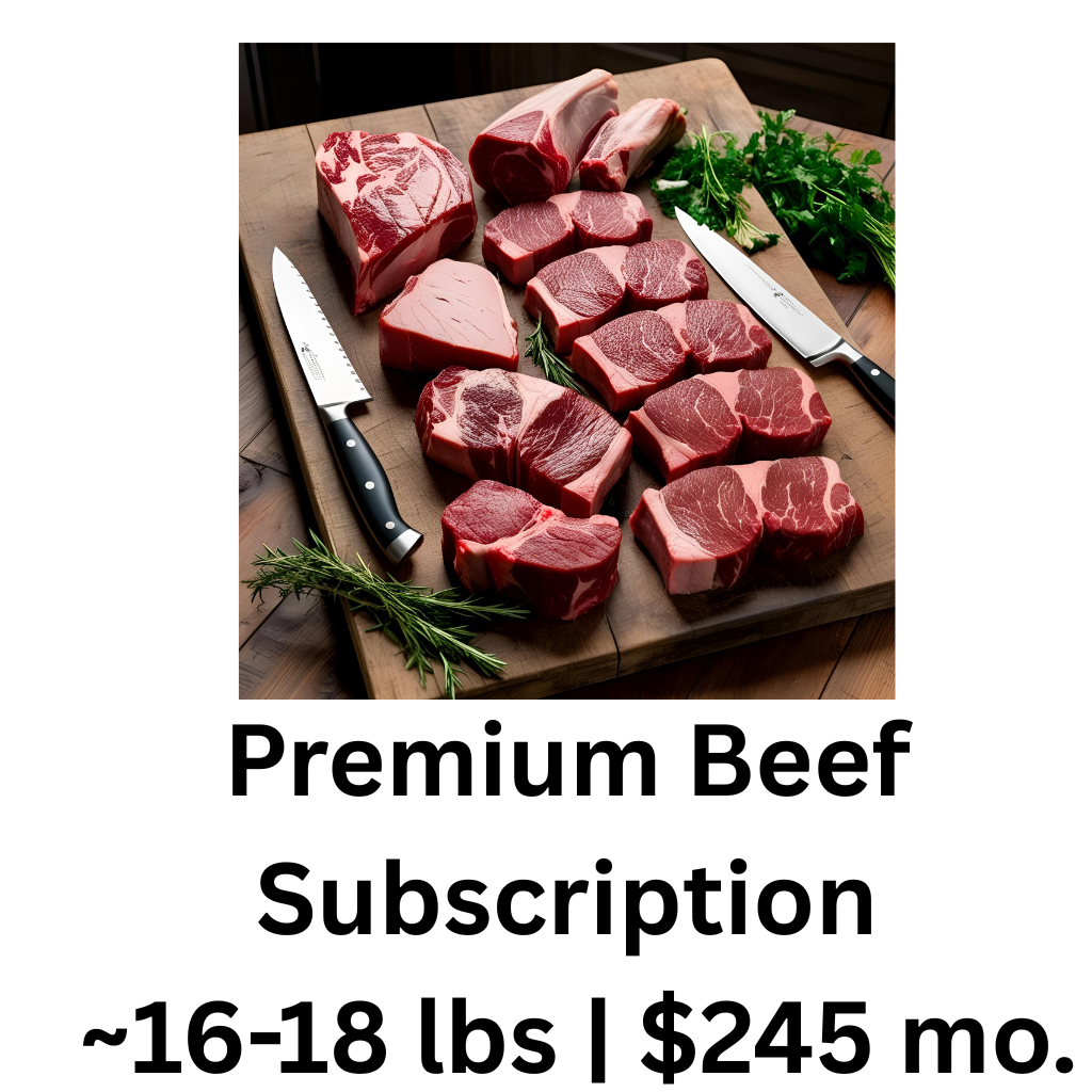 Premium Beef Subscription *MOST POPULAR* ~16-18 lbs.  $245/month | Free Home Delivery in the Triangle